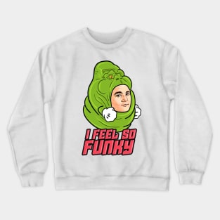 I feel so funky Crewneck Sweatshirt